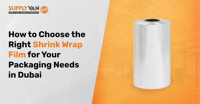 How to Choose the Right Shrink Wrap Film for Your Packaging Needs in Dubai